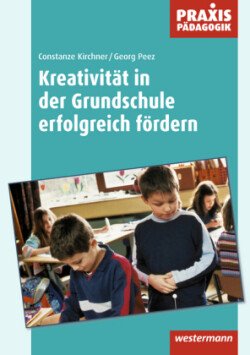 Kreativität in der Grundschule erfolgreich fördern