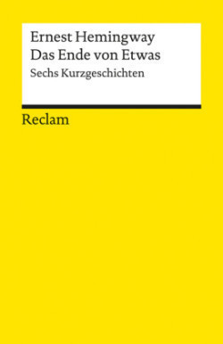 Das Ende von Etwas. Sechs Kurzgeschichten