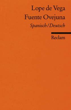 Comedia famosa de Fuente Ovejuna / Das berühmte Drama von Fuente Ovejuna. Schauspiel in drei Akten. Spanisch/Deutsch