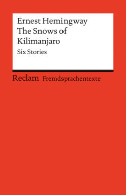 The Snows of Kilimanjaro. Six Stories. Englischer Text mit deutschen Worterklärungen. B2-C1 (GER)