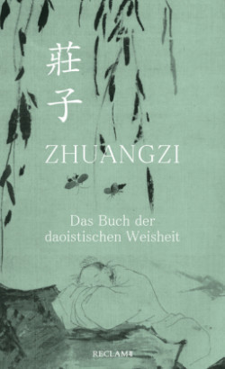 Zhuangzi - Das Buch der daoistischen Weisheit