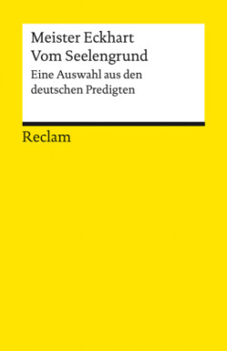 Vom Seelengrund. Eine Auswahl aus den deutschen Predigten