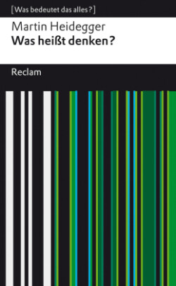 Was heißt Denken?. Vorlesung Wintersemester 1951/52. [Was bedeutet das alles?]
