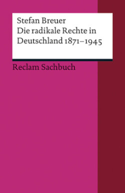 Die radikale Rechte in Deutschland 1871-1945. Eine politische Ideengeschichte