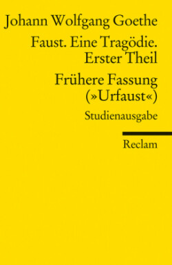 Faust. Eine Tragödie. Erster Teil - Frühere Fassung (»Urfaust«) - Paralipomena. Studienausgabe