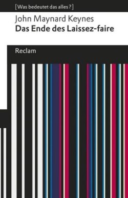 Das Ende des Laissez-faire. Mit einem Essay von Nikolaus Piper. [Was bedeutet das alles?]