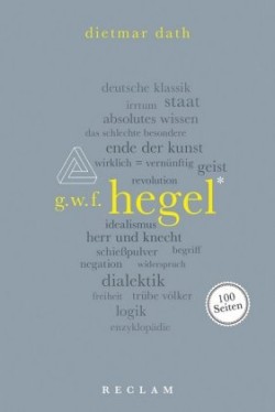 G. W. F. Hegel. 100 Seiten