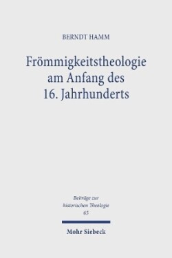 Frömmigkeitstheologie am Anfang des 16. Jahrhunderts