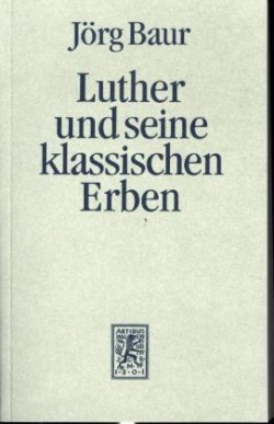 Luther und seine klassischen Erben