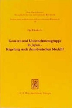 Konzern und Unternehmensgruppe in Japan - Regelung nach dem deutschen Modell?