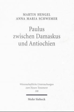 Paulus zwischen Damaskus und Antiochien