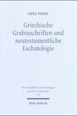 Griechische Grabinschriften und neutestamentliche Eschatologie
