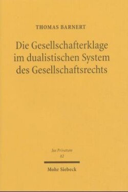 Die Gesellschafterklage im dualistischen System des Gesellschaftsrechts