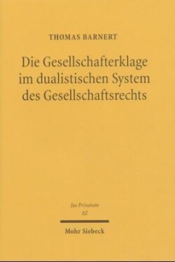 Die Gesellschafterklage im dualistischen System des Gesellschaftsrechts