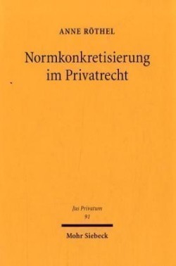 Normkonkretisierung im Privatrecht