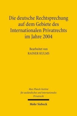 Die deutsche Rechtsprechung auf dem Gebiete des Internationalen Privatrechts im Jahre 2004