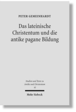 Das lateinische Christentum und die antike pagane Bildung