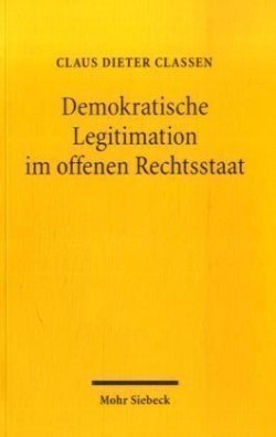 Demokratische Legitimation im offenen Rechtsstaat