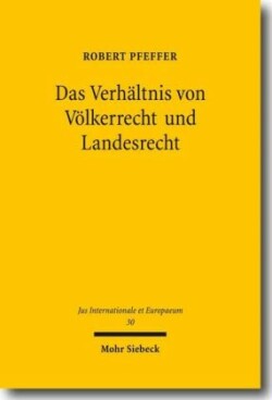 Das Verhältnis von Völkerrecht und Landesrecht