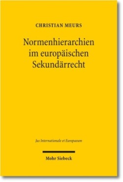 Normenhierarchien im europäischen Sekundärrecht