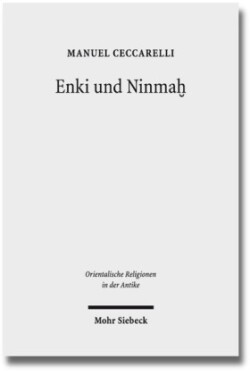 Enki und Ninmaḫ Eine mythische Erzahlung in sumerischer Sprache