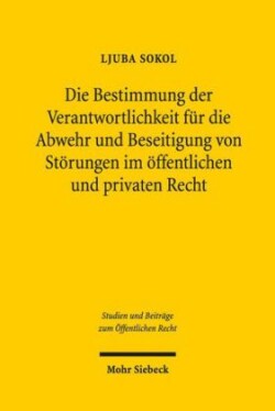 Die Bestimmung der Verantwortlichkeit für die Abwehr und Beseitigung von Störungen im öffentlichen und privaten Recht
