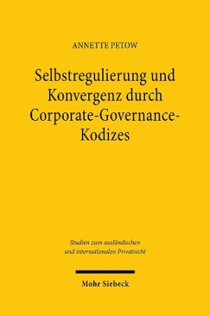 Selbstregulierung und Konvergenz durch Corporate-Governance-Kodizes