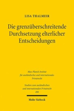 Die grenzüberschreitende Durchsetzung elterlicher Entscheidungen