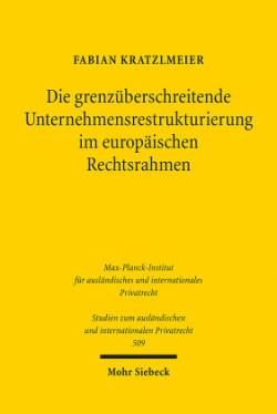 Die grenzüberschreitende Unternehmensrestrukturierung im europäischen Rechtsrahmen