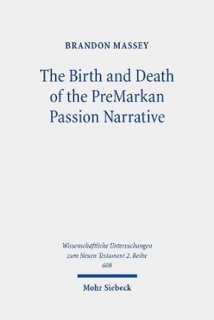 Birth and Death of the PreMarkan Passion Narrative