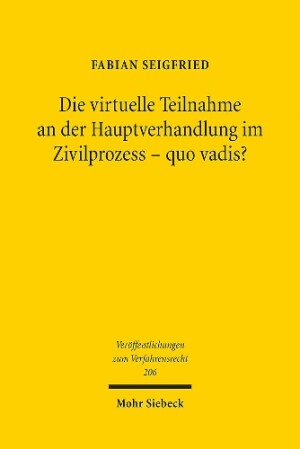 Die virtuelle Teilnahme an der Hauptverhandlung im Zivilprozess - quo vadis?