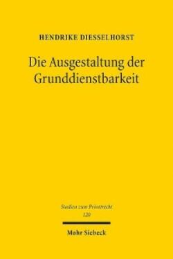 Die Ausgestaltung der Grunddienstbarkeit