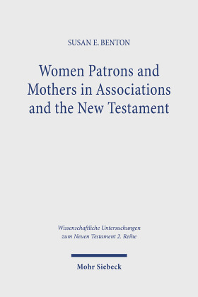 Women Patrons and Mothers in Associations and the New Testament