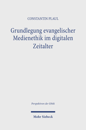 Grundlegung evangelischer Medienethik im digitalen Zeitalter