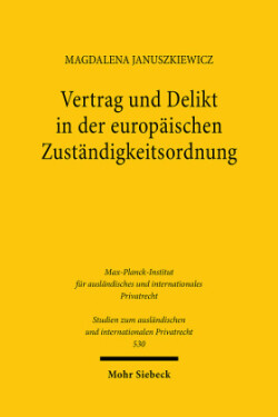 Vertrag und Delikt in der europäischen Zuständigkeitsordnung