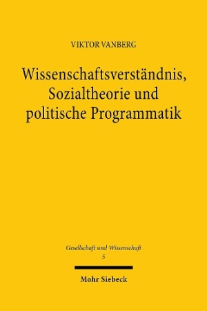 Wissenschaftsverständnis, Sozialtheorie und politische Programmatik