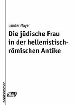 Die jüdische Frau in der hellenistisch-römischen Antike