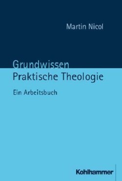 Grundwissen Praktische Theologie