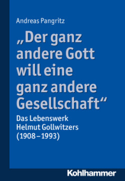 "Der ganz andere Gott will eine ganz andere Gesellschaft"