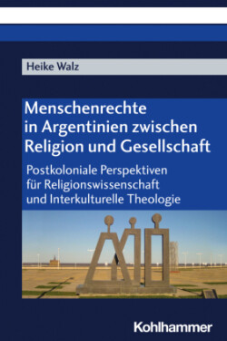 Menschenrechte in Argentinien zwischen Religion und Gesellschaft