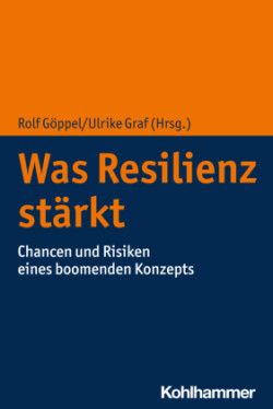 Was Resilienz stärkt