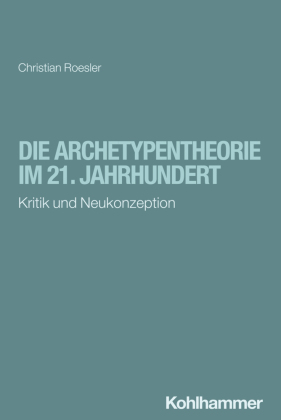 Die Archetypentheorie im 21. Jahrhundert