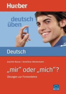 Deutsch Ueben 1 Mir oder Mich?