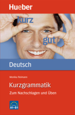 Kurzgrammatik Deutsch Kurzgrammatik Deutsch