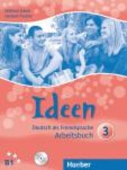 Ideen 3 Arbeitsbuch, m. 2 Audio-CDs Arbeitsbuch 3 mit 2 Audio-CDs zum Arbeitsbuch