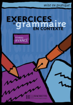 Exercices de grammaire en contexte, Livre de l'élève - Niveau avancé