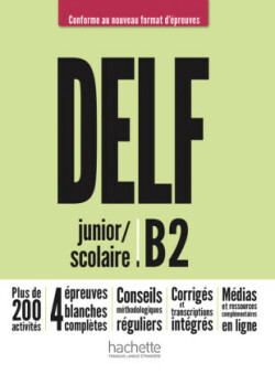 DELF junior / scolaire B2 - Conforme au nouveau format d'épreuves