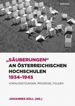 Sauberungen an Osterreichischen Hochschulen 1934-1945