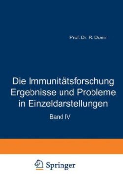 Die Immunitätsforschung Ergebnisse und Probleme in Einzeldarstellungen