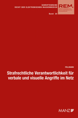 Strafrechtliche Verantwortlichkeit für verbale und visuelle Angriffe im Netz